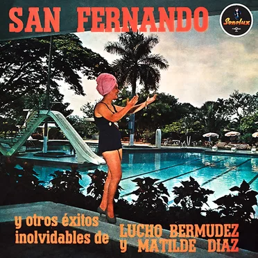 San Fernando y otros éxitos inolvidables de Lucho Bermúdez y Matilde Díaz by Lucho Bermúdez y Matilde Díaz - album cover