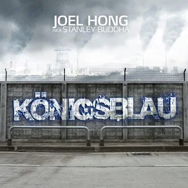 Königsblau by Joel Hong Aka Stanley Buddha - album cover