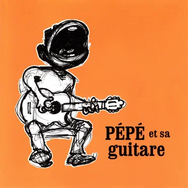 Pépé et sa guitare by Pépé et sa guitare - album cover