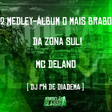 2 Medley - Álbum o Mais Brabo da Zona Sul
