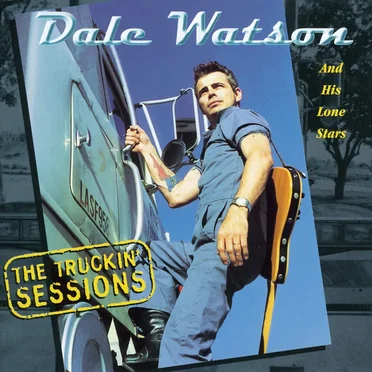 The Truckin' Sessions by Dale Watson and His Lone Stars - album cover