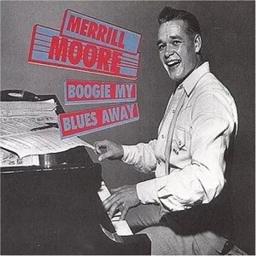 Boogie My Blues Away by Merrill Moore - album cover