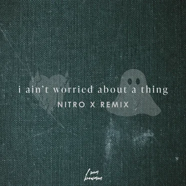 i ain't worried - Nitro X Remix