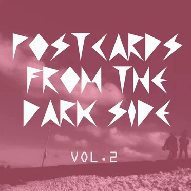 Postcards From the Dark Side, Volume 2