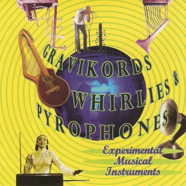 Gravikords, Whirlies & Pyrophones by Various Artists - album cover