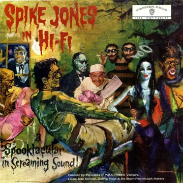 Spike Jones in Hi‐Fi: A Spooktacular in Screaming Sound