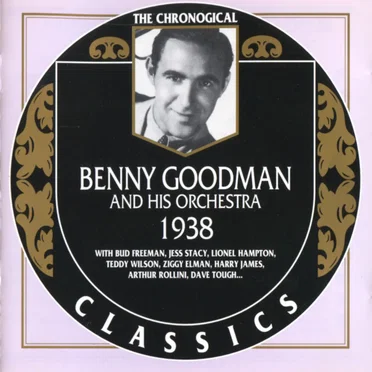 The Chronological Classics: Benny Goodman and His Orchestra 1938