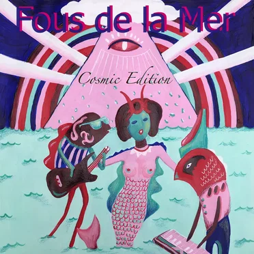 Cosmic Edition by Fous de la mer - album cover