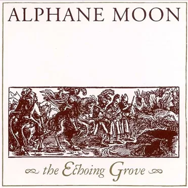 The Echoing Grove by Alphane Moon - album cover