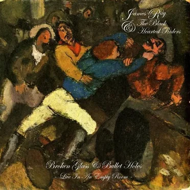 Broken Glass & Bullet Holes by James Ray & The Black Hearted Riders - album cover