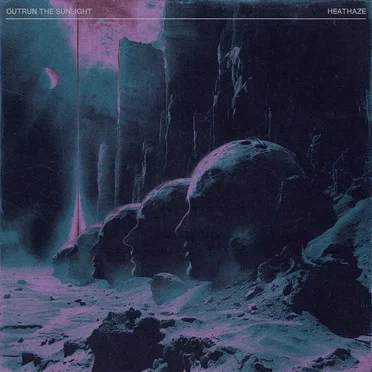 HEATHAZE by Outrun the Sunlight - album cover