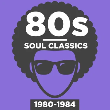 80s Soul Classics 1980-1984 by Various Artists - album cover