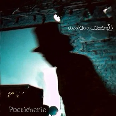 Poeticherie by Cappello a cilindro - album cover