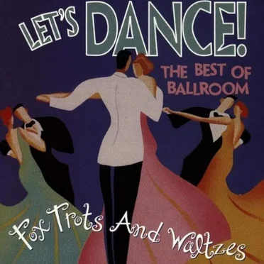 Let’s Dance! The Best of Ballroom: Fox Trots and Waltzes by Various Artists - album cover