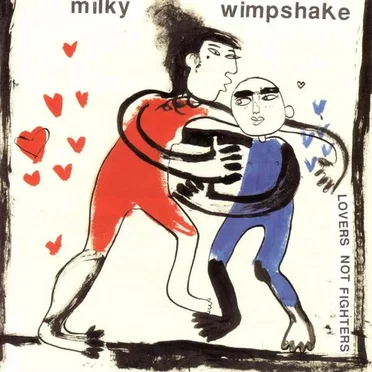 Lovers Not Fighters by Milky Wimpshake - album cover