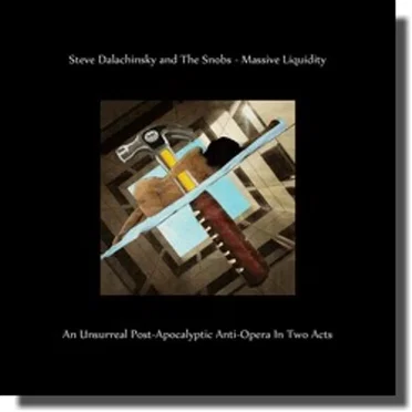 Massive Liquidity : An Unsurreal Post-Apocalyptic Anti-Opera In Two Acts