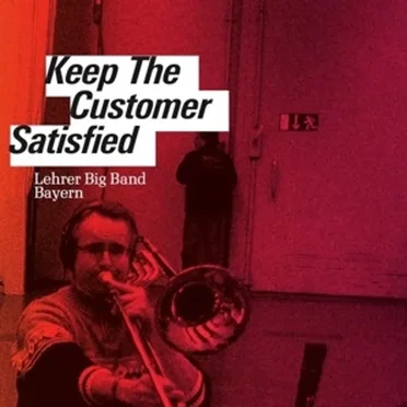 Keep the Customer Satisfied by Lehrer Big Band Bayern - album cover