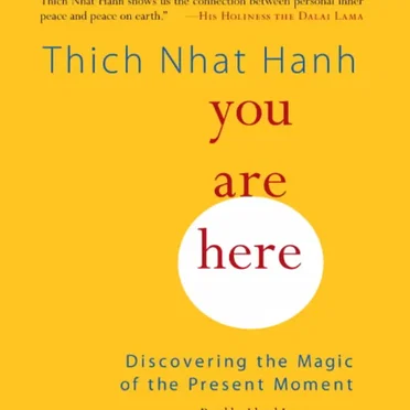 You Are Here: Discovering the Magic of the Present Moment by Thích Nhất Hạnh - album cover