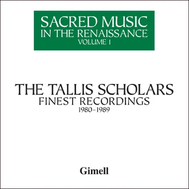 Sacred Music In The Renaissance Volume 1 - The Tallis Scholars Finest Recordings 1980-1989