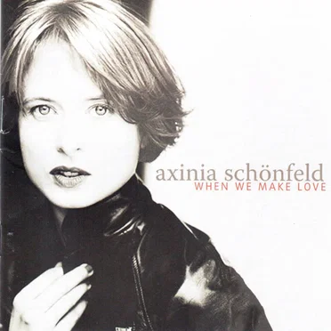 When We Make Love by Axinia Schönfeld - album cover