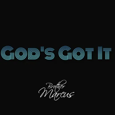 God's Got It by Brother Marcus - album cover