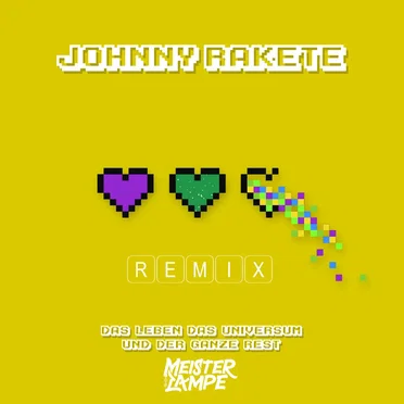 Johnny Rakete - Das Leben Das Universum Und Der Ganze Rest - Meister Lampe Remix