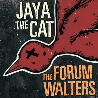 Jaya the Cat / The Forum Walters by Jaya the Cat - album cover