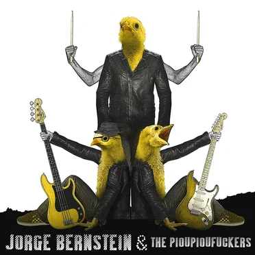 Meet the real Bernstein by Jorge Bernstein & the pioupioufuckers - album cover
