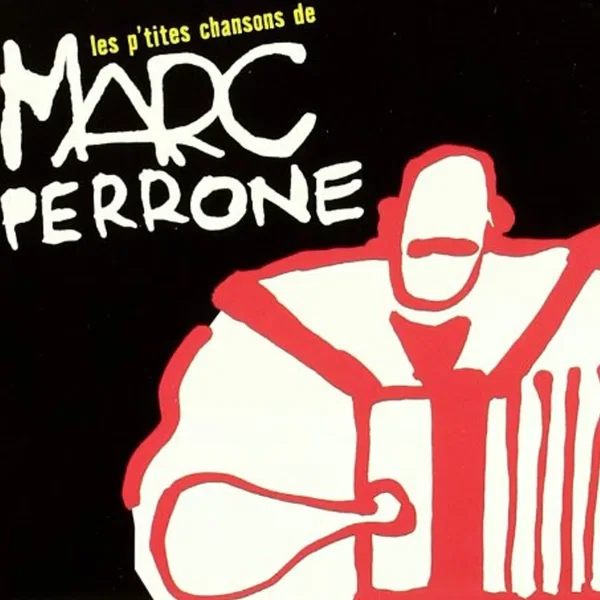 Les p'tites chansons de Marc Perrone