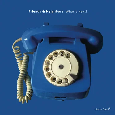 What´s Next? by Friends & Neighbors - album cover