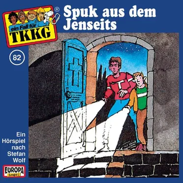 TKKG 82: Spuk aus dem Jenseits by Stefan Wolf - album cover