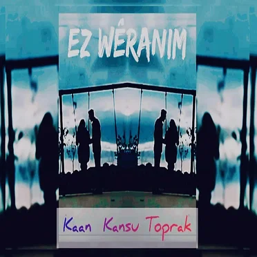 Ez Wêranım by Kaan Kansu Toprak - album cover