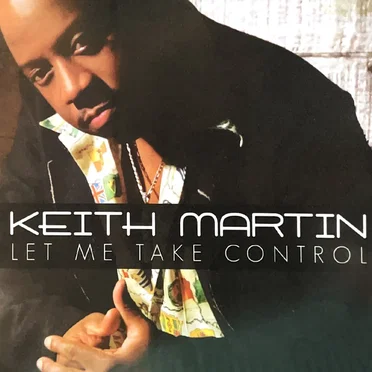 Let Me Take Control by Keith Martin - album cover