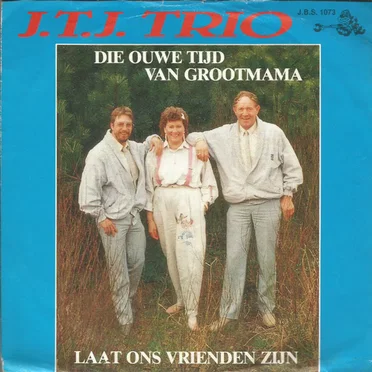 Die ouwe tijd van grootmama by J.T.J. Trio - album cover