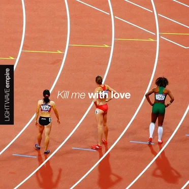 Kill Me with Love by Lightwave Empire - album cover