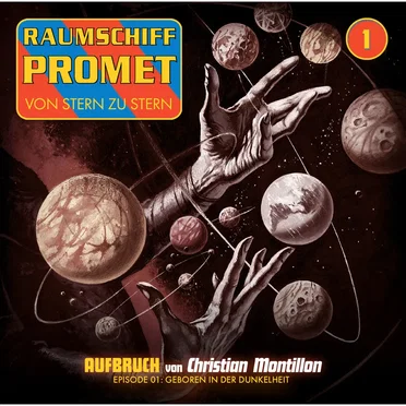 Raumschiff Promet 1: Geboren in der Dunkelheit by Christian Montillon - album cover