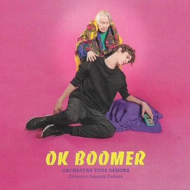 OK Boomer by Orchestre Tous Dehors - album cover