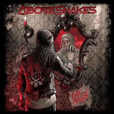 I Feel Bad by Above Snakes - album cover