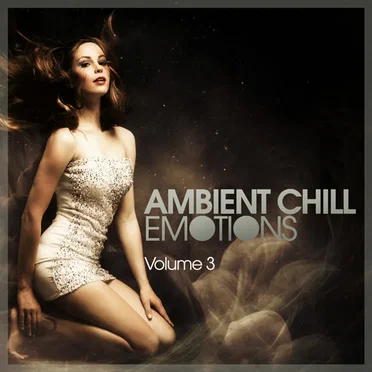 Ambient Chill Emotions, Vol 3 by Various Artists - album cover
