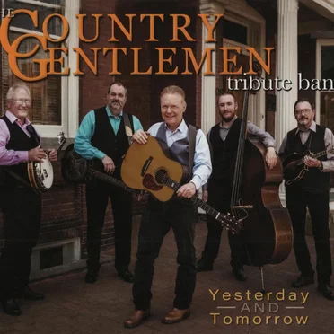 Yesterday and Tomorrow by The Country Gentlemen Tribute Band - album cover