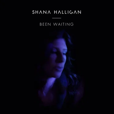 Been Waiting by Shana Halligan - album cover
