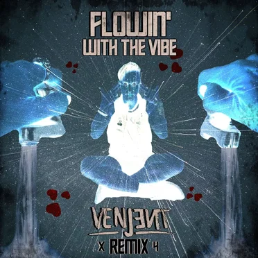 Flowin’ with the Vibe (X4 remix)