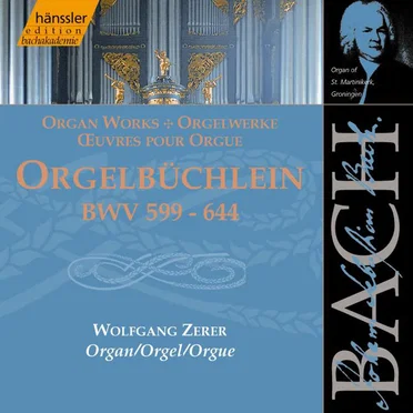 Orgelwerke: Orgelbüchlein, BWV 599–644