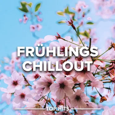 Frühlings Chillout 2023 by Various Artists - album cover