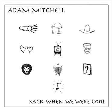 Back When We Were Cool by Adam Mitchell - album cover