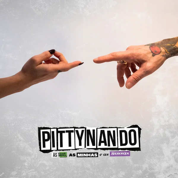 PITTYNANDO – As suas, as minhas e as nossas