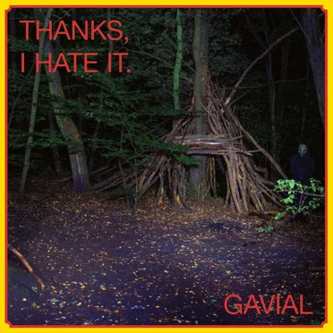 Thanks, I Hate It. by Gavial - album cover