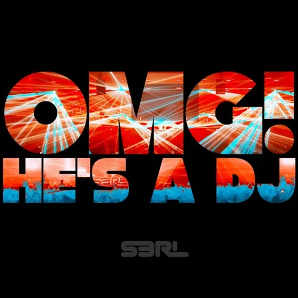 OMG! He's a DJ