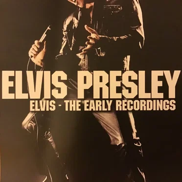 Elvis: The Early Recordings