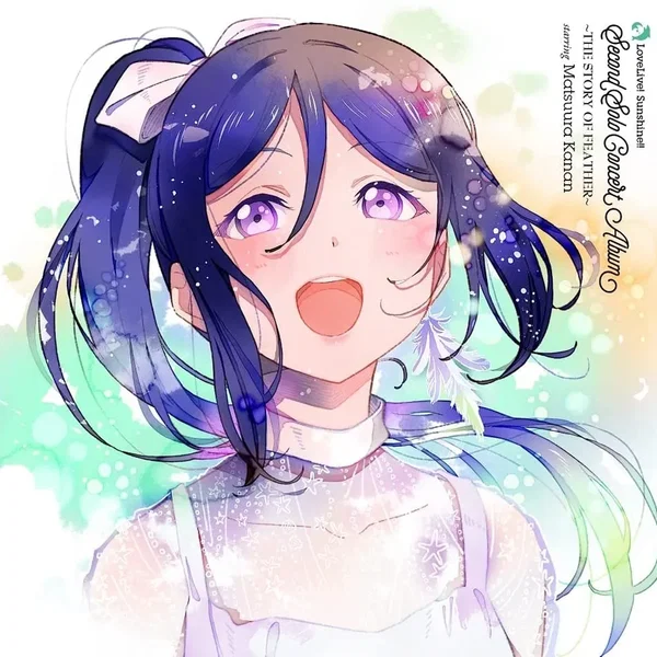 LoveLive! Sunshine!! Second Solo Concert Album 〜THE STORY OF FEATHER〜 starring Matsuura Kanan